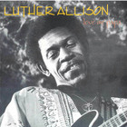 Luther Allison - Love Me Papa (Remastered 1992)