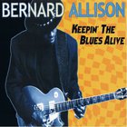 Bernard Allison - Keepin' The Blues Alive