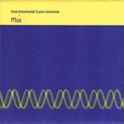 Frank Bretschneider - Fflux (With Peter Duimelinks)