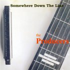 The Producers - Somewhere Down The Line