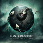 Black Light Discipline - Against Each Other