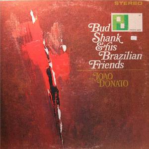 Bud Shank & His Brazilian Friends (With João Donato) (Vinyl)