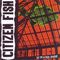 Citizen Fish - Free Souls In A Trapped Environment