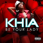 Khia - Be Your Lady (CDS)