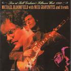 Michael Bloomfield - Live At Bill Graham's Fillmore West (With Nick Gravenites And Friends) (Reissued 2009)