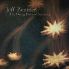 Jeff Zentner - The Dying Days Of Summer