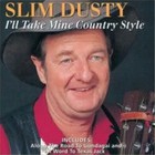 Slim Dusty - I'll Take Mine Country Style (Vinyl)