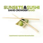 David Crowder Band - Sunsets & Sushi