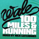 Wale - 100 Miles And Running (Mixtape)