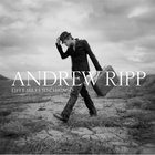 Andrew Ripp - Fifty Miles To Chicago