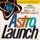 Man Or Astro-Man? - Astro Launch