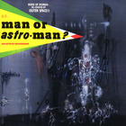 Man Or Astro-Man? - Is It...Man Or Astro-Man?