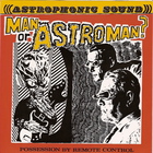 Man Or Astro-Man? - Possession By Remote Control