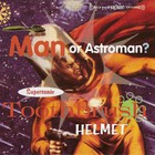 Man Or Astro-Man? - Supersonic Toothbrush Helmet