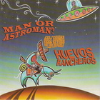 Man Or Astro-Man? - The Various Boss Sounds From Beyond The Far Reaches… And Then Some!