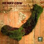 Henry Cow - A Cow Cabinet Of Curiosities