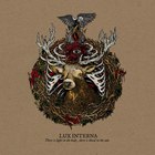 Lux Interna - There Is Light In The Body, There Is Blood In The Sun
