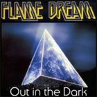 Flame Dream - Out In The Dark (2004 Remastered)