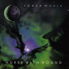 Nurse With Wound - Space Music (CDS)
