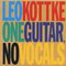 Leo Kottke - One Guitar, No Vocals