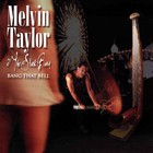Melvin Taylor - Bang That Bell (With The Slack Band)