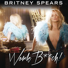 Britney Spears - Work Bitch (CDS)