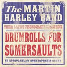 The Martin Harley Band - Drumrolls For Somersaults