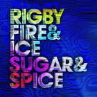 Rigby - Fire & Ice Sugar & Spice
