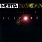 Inertia - Programmed To Respond