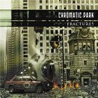 Chromatic Dark - Fractures (EP)