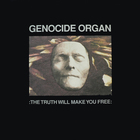 Genocide Organ - The Truth Will Make You Free