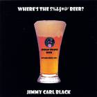Jimmy Carl Black - Where's The ****** Beer?