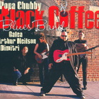 Popa Chubby - Black Coffee Blues Band