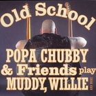 Popa Chubby - Old School