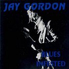 Jay Gordon - Blues Infested