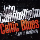John Campbelljohn - Celtic Blues: Live In Hamburg