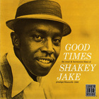 Shakey Jake Harris - Good Times (Remastered 1994)