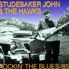 Studebaker John & The Hawks - Rockin' The Blues