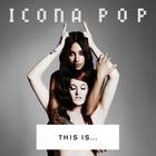 Icona Pop - This Is...Icona Pop (Deluxe Edition)
