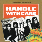 The Traveling Wilburys - Handle With Care (CDS)