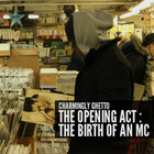 Charmingly Ghetto - The Opening Act: The Birth Of An MC (EP)