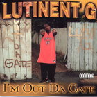Lutinent G - I'm Out Da Gate