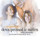 Deva Premal - A Deeper Light (& Miten, Manose)