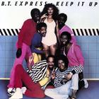 B.T. Express - Keep It Up(Vinyl)