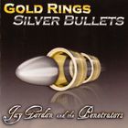 Jay Gordon - Gold Rings, Silver Bullets