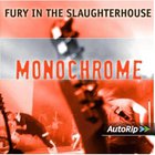 Fury In The Slaughterhouse - Monochrome