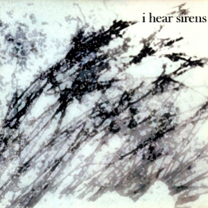 I Hear Sirens