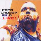 Popa Chubby - Wild Live