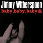 Jimmy Witherspoon - Baby Baby Baby (Vinyl)