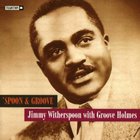 Jimmy Witherspoon - 'Spoon & Groove (With Groove Holmes) (Remastered 1996)